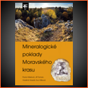 Moravské zemské muzeum v Brně - Mineralogické poklady Moravského krasu Moravské zemské muzeum v Brně - Mineralogické poklady Moravského krasu