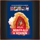 Atlas minerálů a hornin: 120 nejkrásnějších kamenů.