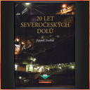 20 let Severočeských dolů.