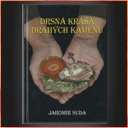 Drsná krása drahých kamenů.