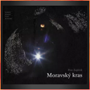 Moravský kras: [tajemné podzemí České republiky].
