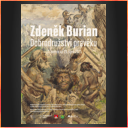 Regionální muzeum v Litomyšli - Zdeněk Burian – Dobrodružství pravěku